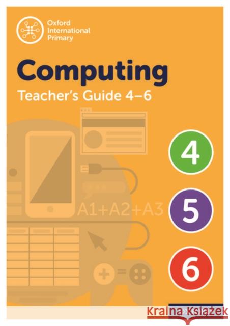 Oxford International Primary Computing Teacher Guide (levels 4-6) Alison Page   9781382007467