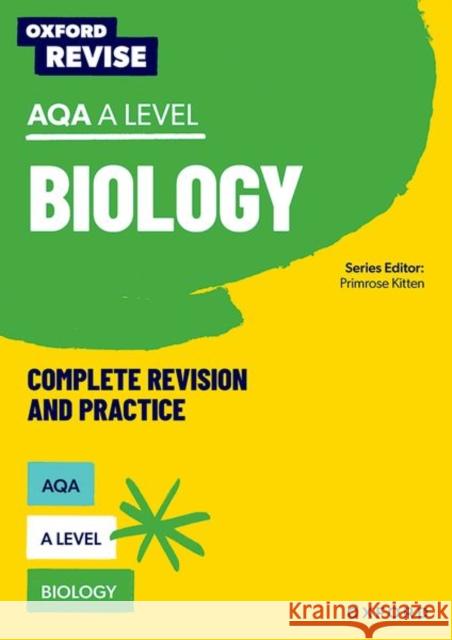 Oxford Revise: AQA A Level Biology Complete Revision and Practice Rachel Wong 9781382008549 Oxford University Press