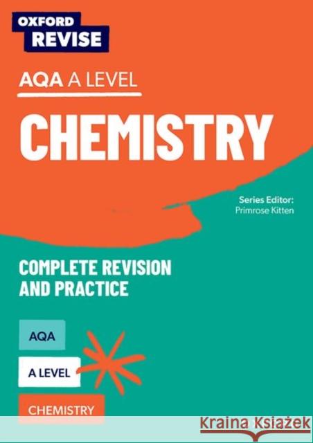 Oxford Revise: AQA A Level Chemistry Complete Revision and Practice Josh Thomas 9781382008570 Oxford University Press