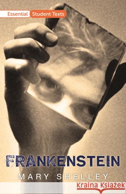 Essential Student Texts: Frankenstein Mary Shelley   9781382010740 Oxford University Press