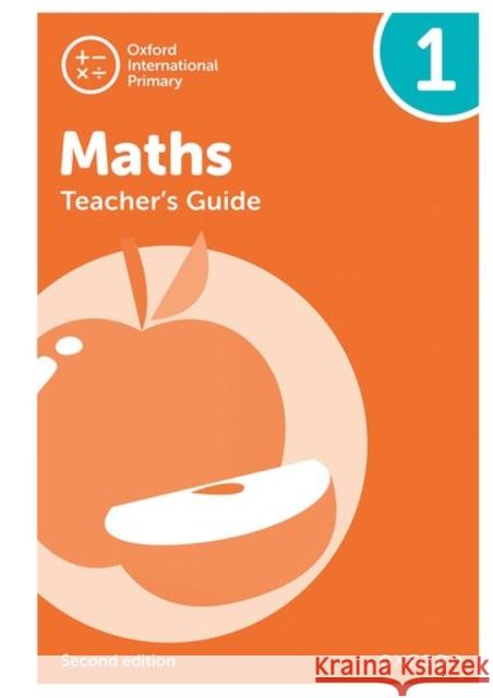 Oxford International Primary Maths Second Edition Teacher's Guide 1 Cotton, Tony 9781382017268