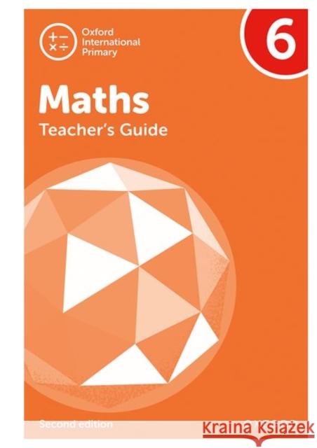 Oxford International Maths: Oxford International Maths:Teacher's Guide 6 (Second Edition) Clissold, Caroline 9781382017312