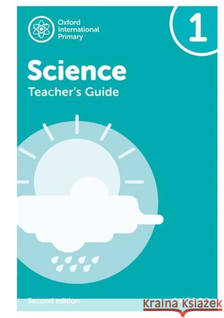 Oxford International Primary Science Teacher's Guide 1 Roberts, Deborah 9781382017329 Oxford University Press