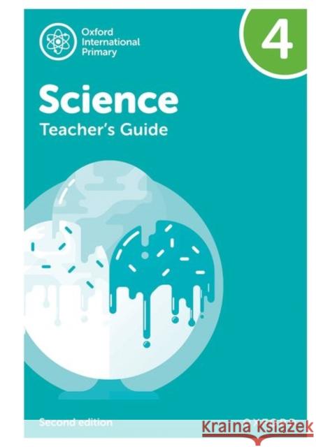 Oxford International Science: Second Edition: Teacher's Guide 4 Shaw, Geraldine 9781382017350 Oxford University Press