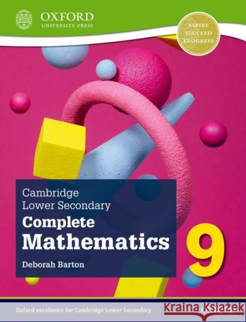 Cambridge Lower Secondary Complete Mathematics 9: Student Book (Second Edition) Deborah Barton 9781382018883