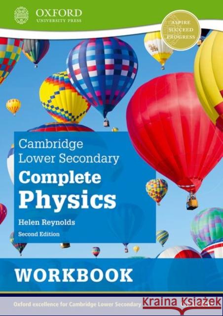 Cambridge Lower Secondary Complete Physics: Workbook (Second Edition) Helen Reynolds   9781382019132 Oxford University Press