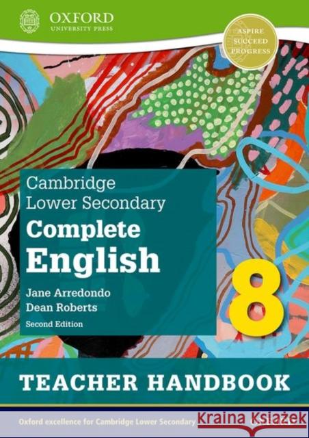 Cambridge Lower Secondary Complete English 8: Teacher Handbook (Second Edition) Roberts, Dean 9781382019354