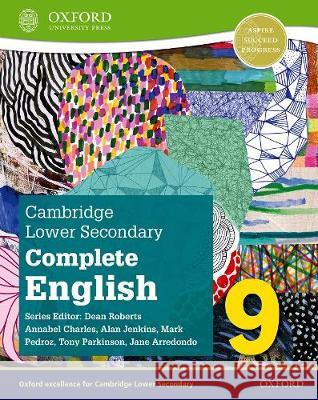 Cambridge Lower Secondary Complete English 9: Student Book (Second Edition) Alan Jenkins 9781382019392