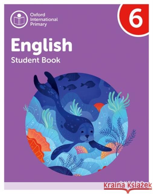 Oxford International Primary English: Student Book Level 6 Murby, Myra 9781382019897 Oxford University Press