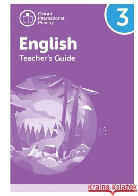 Oxford International Primary English: Teacher's Guide Level 3 Alison Barber Eithne Gallagher  9781382019958 Oxford University Press