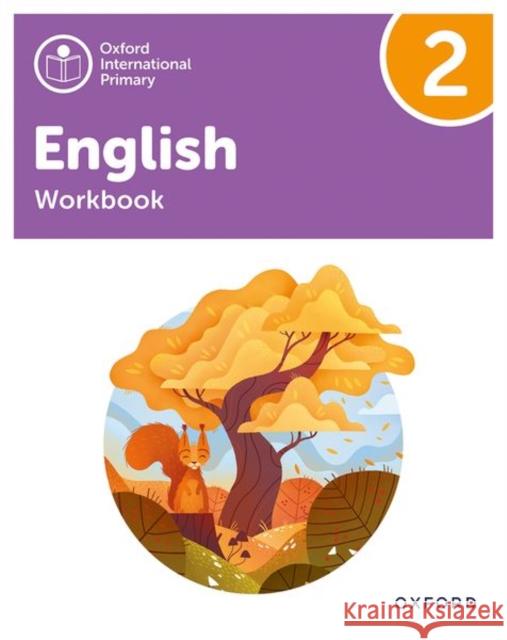 Oxford International Primary English: Workbook Level 2 Yeomans, Anna 9781382020053 Oxford University Press