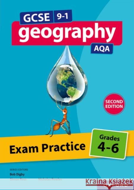 GCSE 9-1 Geography AQA: Exam Practice: Grades 4-6 Second Edition Rowles, Nicholas 9781382029056 Oxford University Press