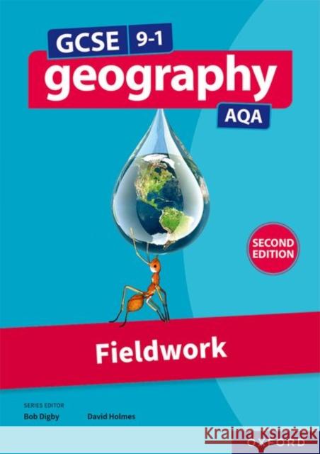 GCSE 9-1 Geography AQA: Fieldwork Second Edition David Holmes 9781382029094