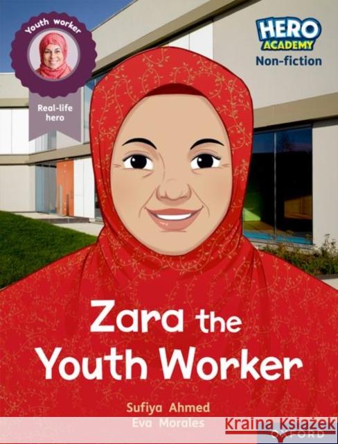 Hero Academy Non-fiction: Oxford Reading Level 10, Book Band White: Zara the Youth Worker Ahmed 9781382029636