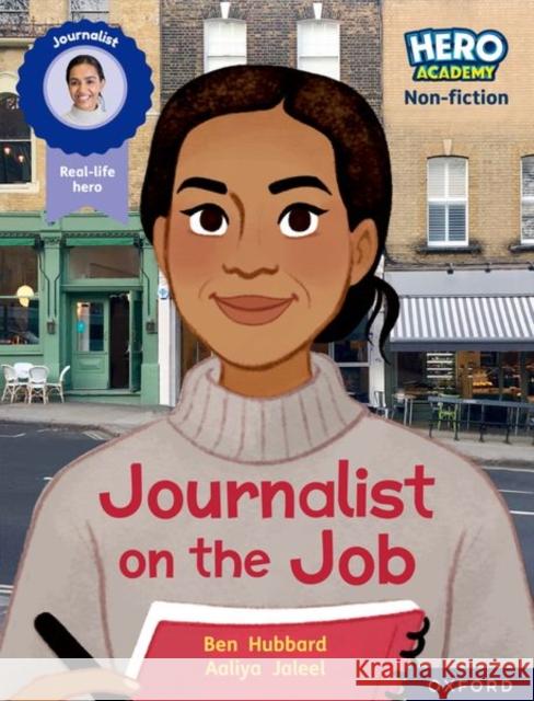 Hero Academy Non-fiction: Oxford Reading Level 11, Book Band Lime: Journalist on the Job Hubbard 9781382029681
