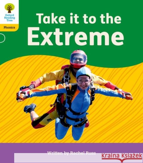 Oxford Reading Tree: Floppy's Phonics Decoding Practice: Oxford Level 5: Take it to the Extreme Rachel Russ 9781382030755 Oxford University Press