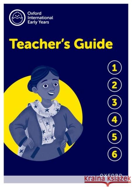 Oxford International Early Years: Teacher's Guide Sutherland, Rachael 9781382032650