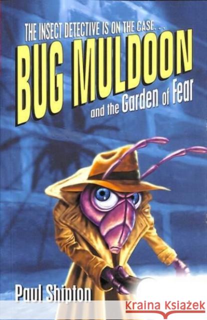 Bug Muldoon and the Garden of Fear Paul Shipton   9781382032698 Oxford University Press