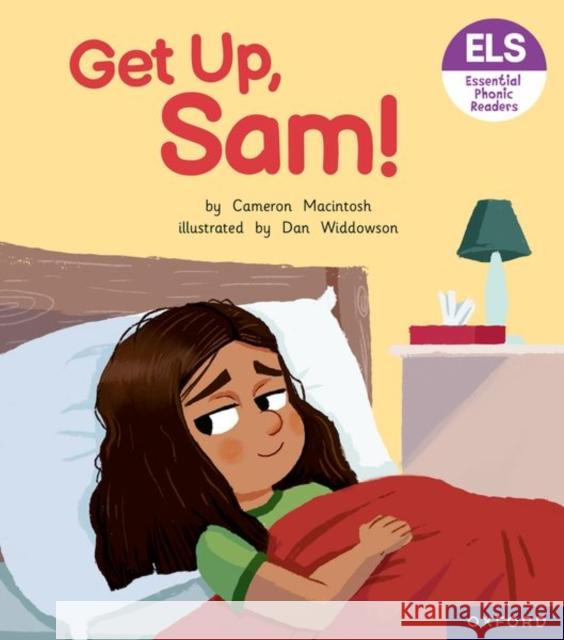 Essential Letters and Sounds: Essential Phonic Readers: Oxford Reading Level 1+: Get Up, Sam! Macintosh, Cameron 9781382037914 Oxford University Press