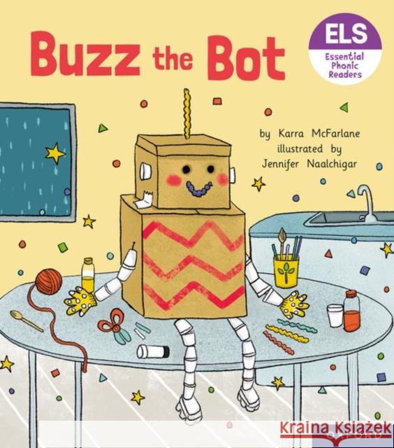 Essential Letters and Sounds: Essential Phonic Readers: Oxford Reading Level 2: Buzz the Bot McFarlane, Karra 9781382037945 Oxford University Press