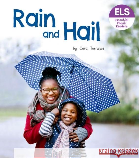 Essential Letters and Sounds: Essential Phonic Readers: Oxford Reading Level 3: Rain and Hail Torrance, Cara 9781382038027 Oxford University Press