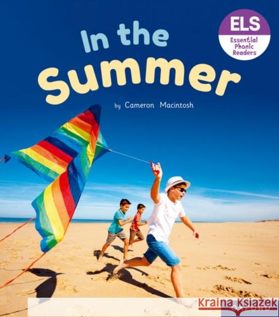 Essential Letters and Sounds: Essential Phonic Readers: Oxford Reading Level 4: In the Summer Macintosh, Cameron 9781382038089