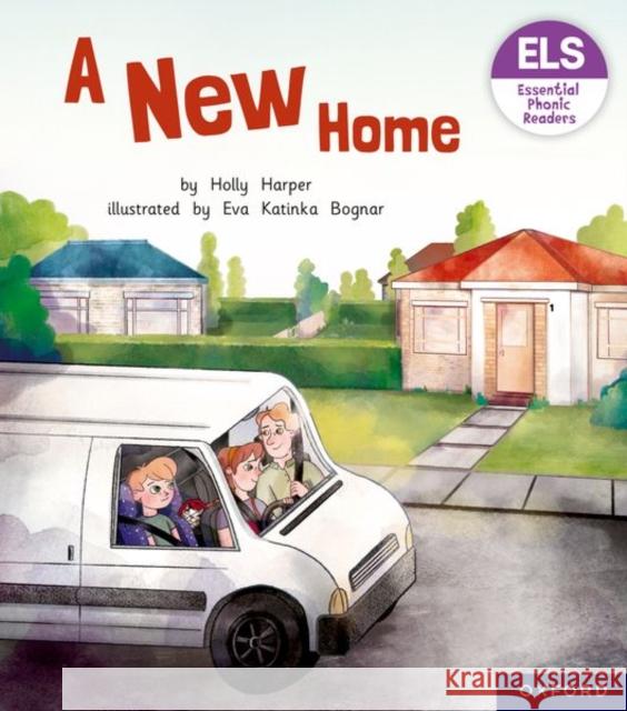 Essential Letters and Sounds: Essential Phonic Readers: Oxford Reading Level 5: A New Home Harper, Holly 9781382038188 Oxford University Press