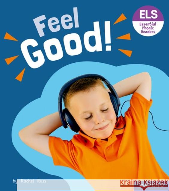 Essential Letters and Sounds: Essential Phonic Readers: Oxford Reading Level 5: Feel Good! Russ, Rachel 9781382038201