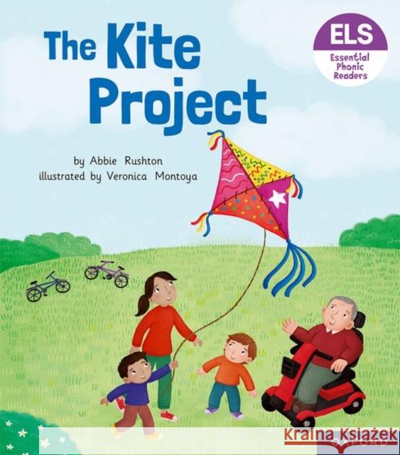 Essential Letters and Sounds: Essential Phonic Readers: Oxford Reading Level 5: The Kite Project Abbie Rushton 9781382038218 Oxford University Press
