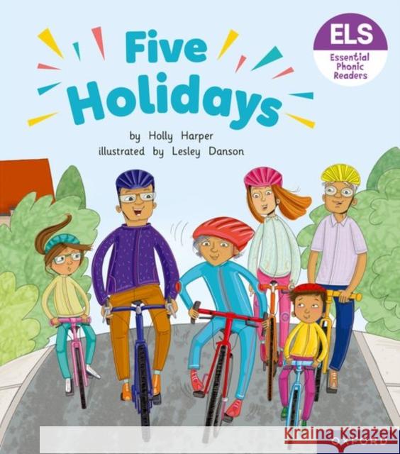 Essential Letters and Sounds: Essential Phonic Readers: Oxford Reading Level 6: Five Holidays Harper, Holly 9781382038317 Oxford University Press