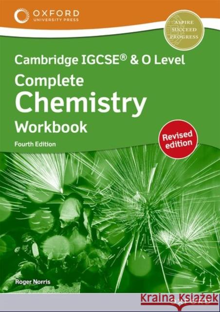 Cambridge Complete Chemistry for IGCSE (R) & O Level: Workbook (Revised) Roger Norris   9781382038409 Oxford University Press