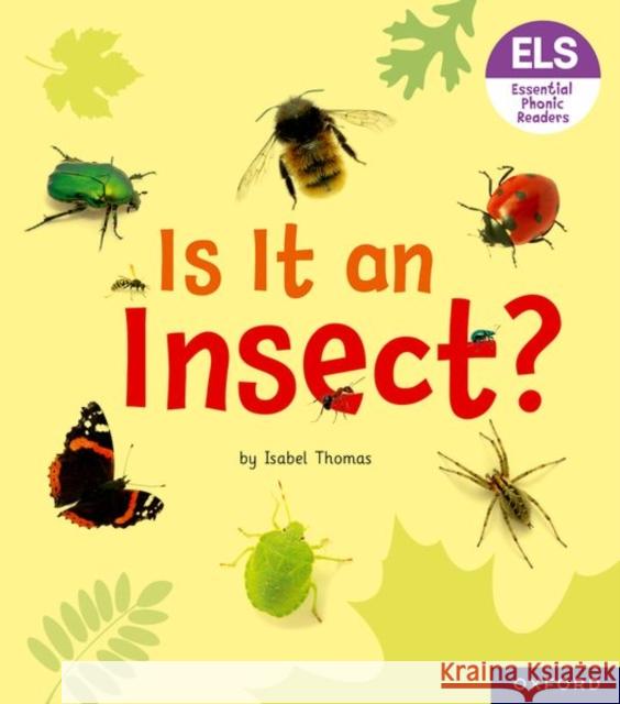 Essential Letters and Sounds: Essential Phonic Readers: Oxford Reading Level 5: Is It an Insect? Thomas, Isabel 9781382039215