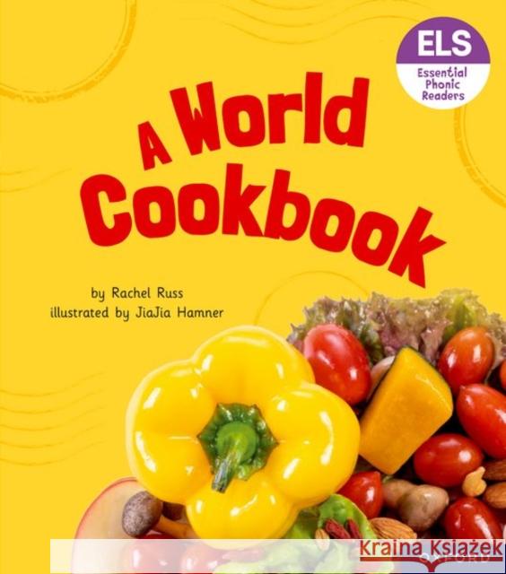 Essential Letters and Sounds: Essential Phonic Readers: Oxford Reading Level 6: A World Cookbook Russ, Rachel 9781382039291