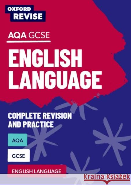 Oxford Revise: AQA GCSE English Language Complete Revision and Practice Elsdon, Graham 9781382039802