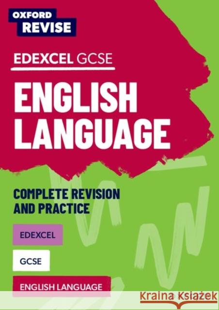 Oxford Revise: Edexcel GCSE English Language Complete Revision and Practice Steve Eddy 9781382039871 Oxford University Press