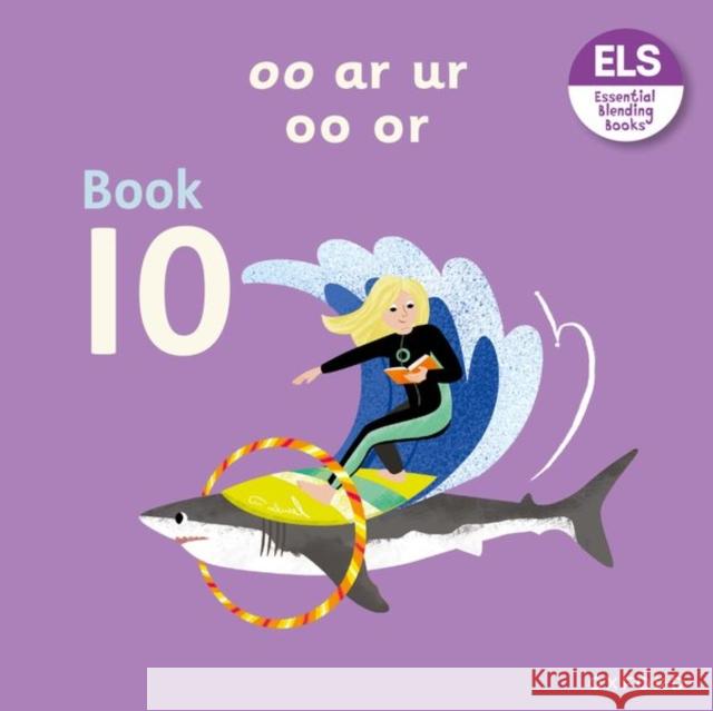 Essential Letters and Sounds: Essential Blending Books: Essential Blending Book 10 Press, Katie 9781382040051 Oxford University Press