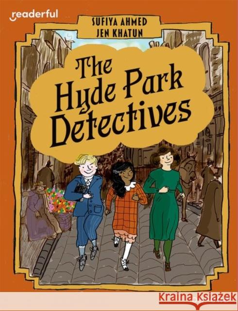 Readerful Books for Sharing: Year 6/Primary 7: The Hyde Park Detectives Ahmed 9781382040976