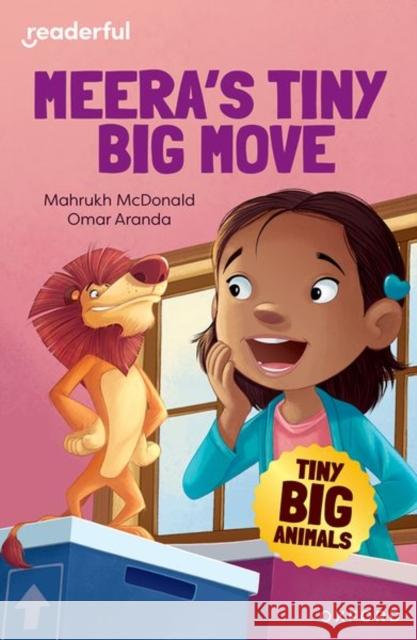 Readerful Independent Library: Oxford Reading Level 7: Tiny Big Animals · Meera's Tiny Big Move McDonald, Mahrukh 9781382041041 Oxford University Press