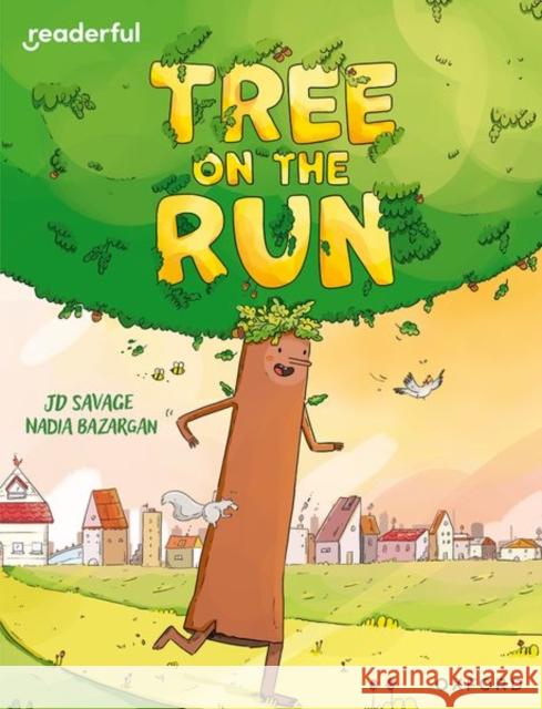Readerful Independent Library: Oxford Reading Level 8: Tree on the Run Savage, JD 9781382041102 Oxford University Press