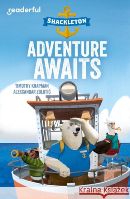 Readerful Independent Library: Oxford Reading Level 8: Shackleton · Adventure Awaits Knapman, Timothy 9781382041164