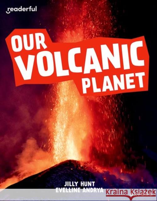 Readerful Independent Library: Oxford Reading Level 9: Our Volcanic Planet Jilly Hunt 9781382041195 Oxford University Press