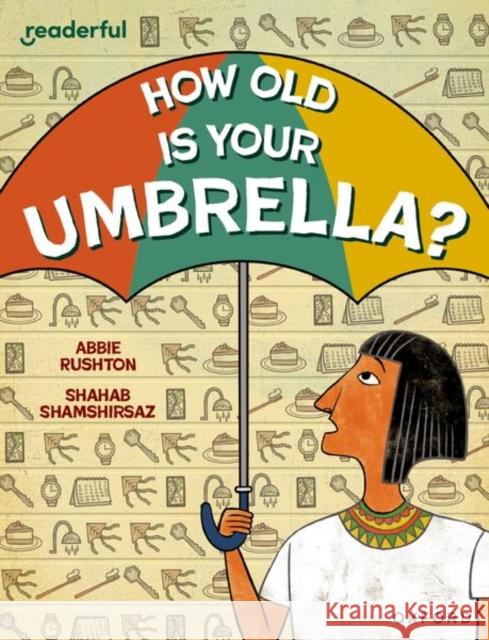 Readerful Independent Library: Oxford Reading Level 9: How Old Is Your Umbrella? Abbie Rushton 9781382041249 Oxford University Press