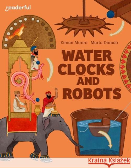 Readerful Independent Library: Oxford Reading Level 11: Water Clocks and Robots Munro, Eiman 9781382041416 Oxford University Press