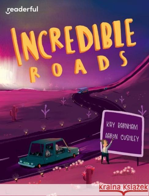 Readerful Independent Library: Oxford Reading Level 11: Incredible Roads Woodward, Kay 9781382041478
