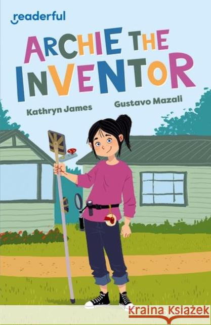 Readerful Independent Library: Oxford Reading Level 12: Archie the Inventor Kathryn James 9781382041560 Oxford University Press