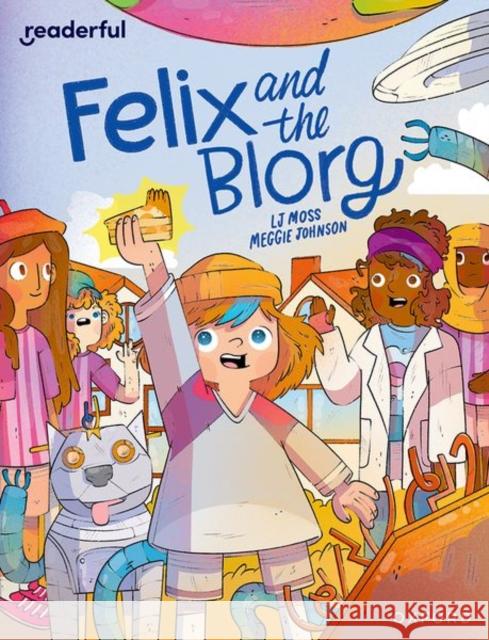 Readerful Independent Library: Oxford Reading Level 12: Felix and the Blorg Moss, LJ 9781382041584