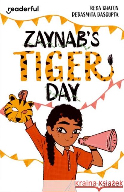 Readerful Independent Library: Oxford Reading Level 12: Zaynab's Tiger Day Khatun, Reba 9781382041621 Oxford University Press