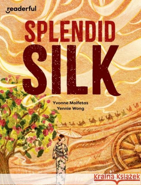 Readerful Independent Library: Oxford Reading Level 13: Splendid Silk Molfetas, Yvonne 9781382041652 Oxford University Press