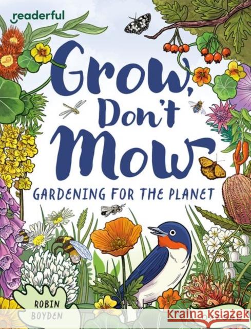 Readerful Independent Library: Oxford Reading Level 13: Grow, Don't Mow: Gardening for the Planet Boyden, Robin 9781382041676