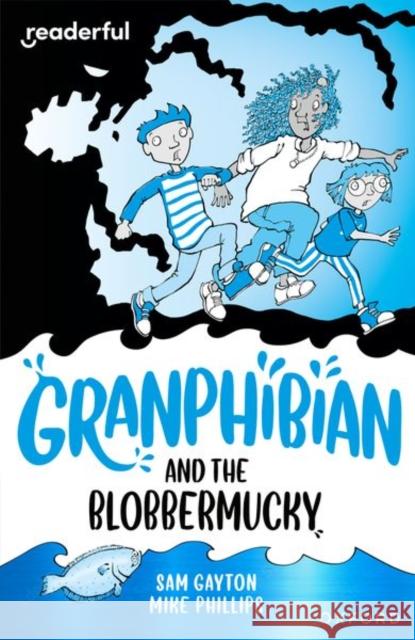 Readerful Independent Library: Oxford Reading Level 14: Granphibian and the Blobbermucky Gayton 9781382041768